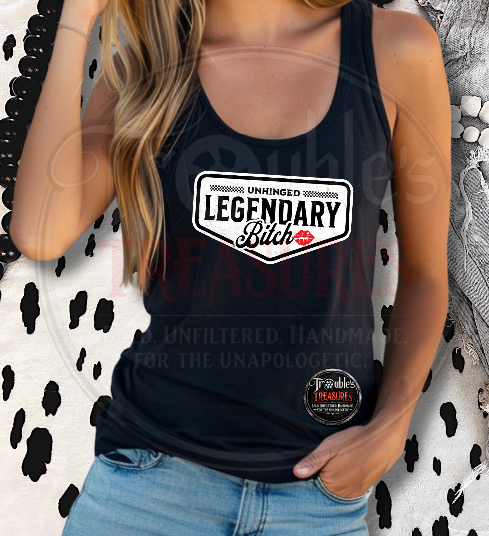 Unhinged Legendary Bitch Ladies Racerback Tank
