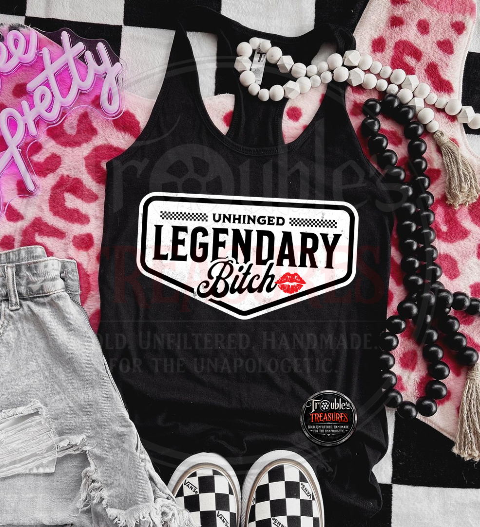Unhinged Legendary Bitch Ladies Racerback Tank