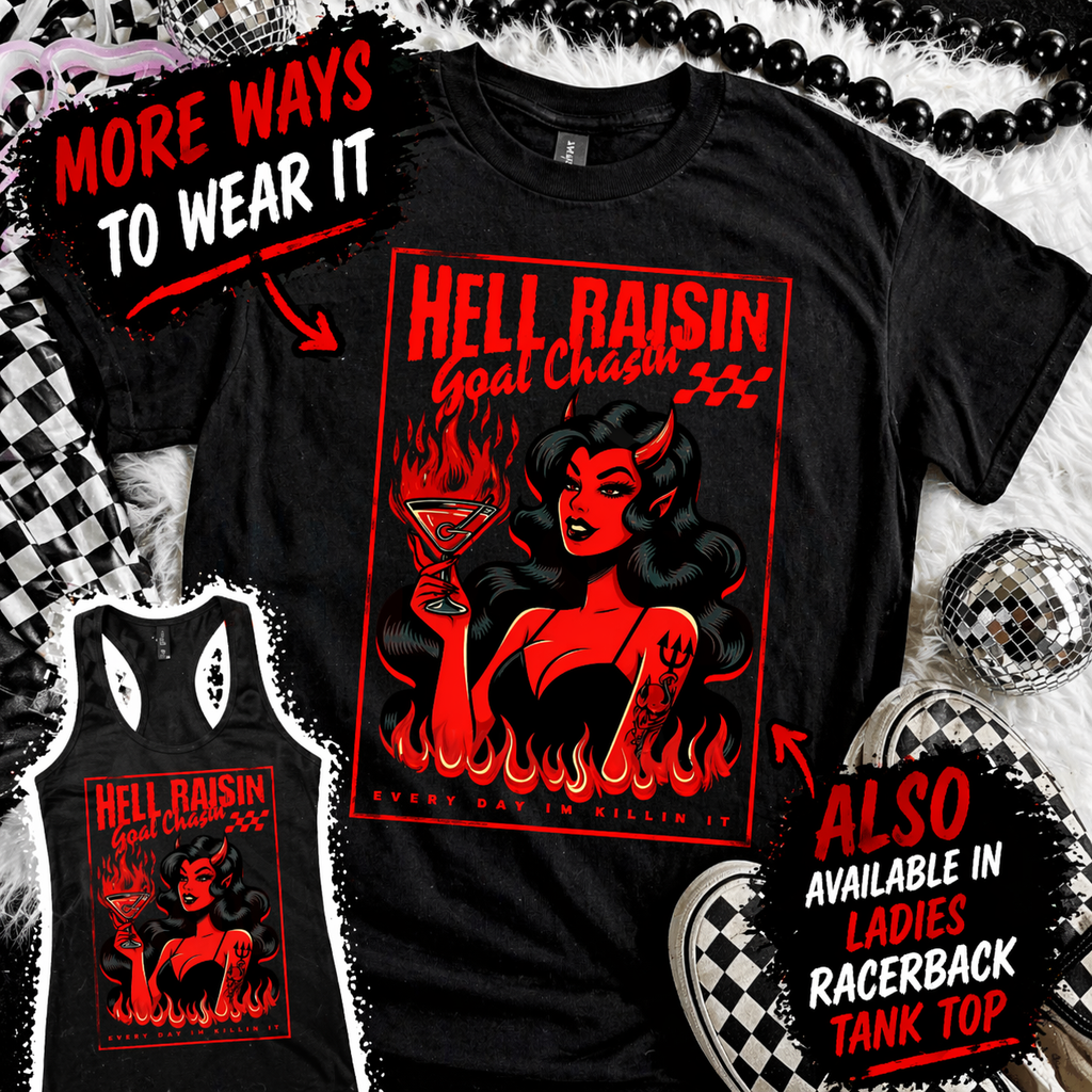 Hell Raisin’ & Goal Chasin’ Tee