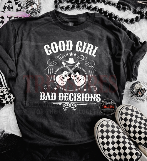 Good Girl Bad Decisions Tee
