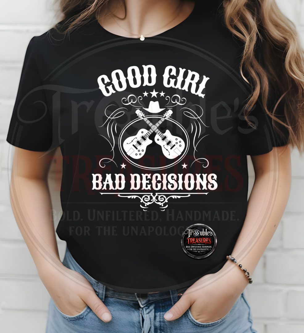 Good Girl Bad Decisions Tee