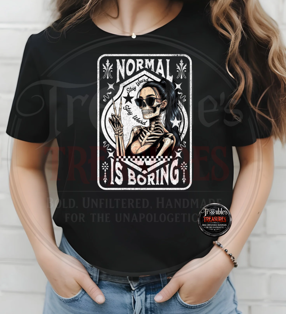 Normal is Boring Tee