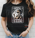 Normal is Boring Tee